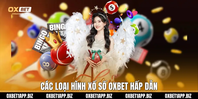 Các loại hình xổ số Oxbet hấp dẫn 