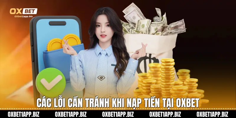 Các lỗi cần tránh khi nạp tiền tại Oxbet