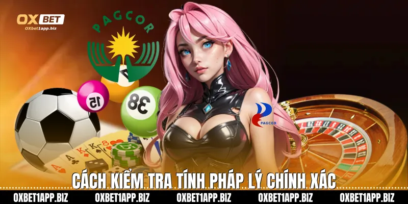 Cách kiểm tra tính pháp lý chính xác