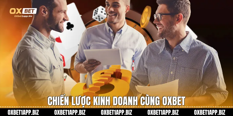 Chiến lược kinh doanh cùng Oxbet