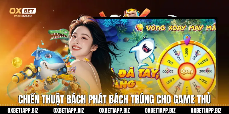 Chiến thuật bách phát bách trúng cho game thủ