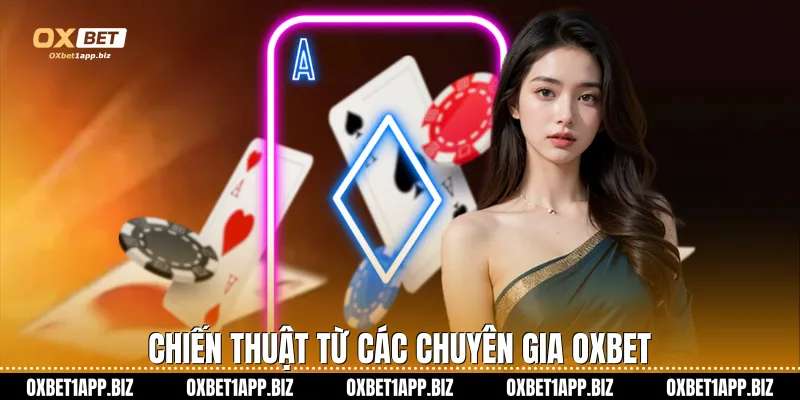 Chiến thuật từ các chuyên gia Oxbet