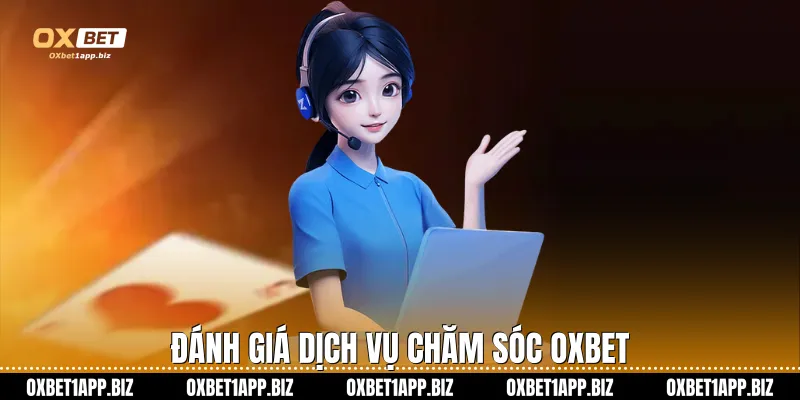 Đánh giá dịch vụ chăm sóc Oxbet