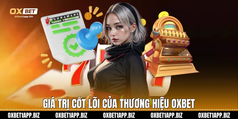 Giá trị cốt lõi của thương hiệu Oxbet