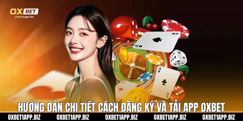 Hướng dẫn chi tiết cách đăng ký và tải app Oxbet