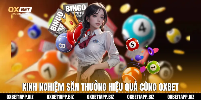 Kinh nghiệm săn thưởng hiệu quả cùng Oxbet