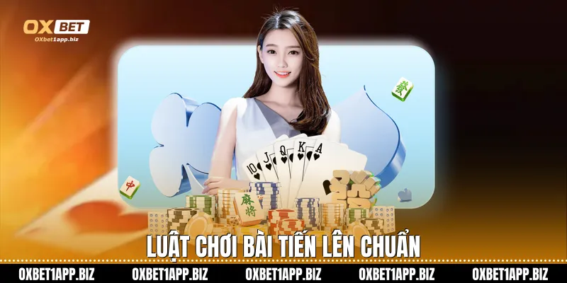 Luật chơi bài tiến lên chuẩn