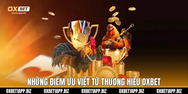 Những điểm ưu việt từ thương hiệu Oxbet