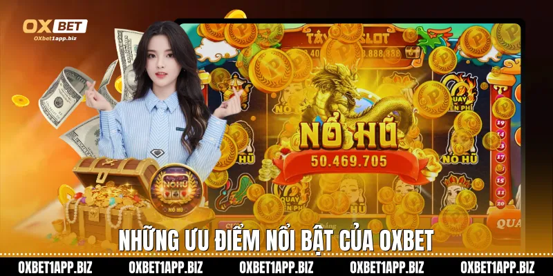 Những ưu điểm nổi bật của Oxbet