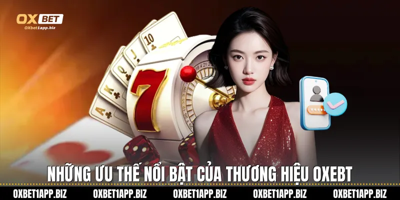 Những ưu thế nổi bật của thương hiệu Oxebt