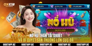 Nổ Hũ Thần Tài Oxbet Và Bí Quyết Săn Thưởng Lớn Cực Đã