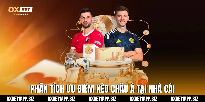 Phân tích ưu điểm kèo châu Á tại nhà cái