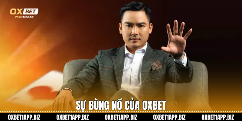 Sự bùng nổ của Oxbet