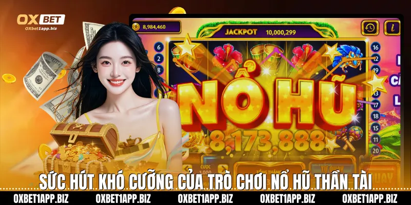 Sức hút khó cưỡng của trò chơi nổ hũ Thần Tài