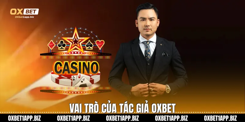 Vai trò của Tác Giả Oxbet